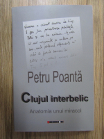 Petru Poanta - Clujul interbelic. Anatomia unui miracol
