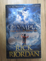 Rick Riordan - The heroes of Olympus, volumul 2. The son of Neptune