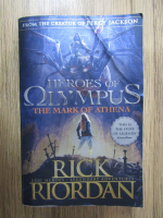 Rick Riordan - The heroes of Olympus, volumul 3. The mark of Athena
