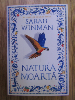 Sarah Winman - Natura moarta