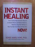 Serge Kahili King - Instant healing