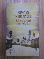 Anticariat: Simon Stranger - Sa nu uitati numele lor