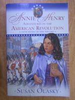 Susan Olasky - Annie Henry: Adventures in the American Revolution
