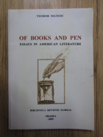 Teodor Mateoc - Of books and pen. Essays in american literature