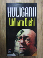 William Diehl - Huliganii