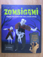 Anticariat: Zombigami. Paper folding for the living dead