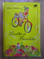 Anticariat: Adela Dobran - Lizetta si bicicleta
