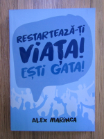 Alex Marinca - Reseteaza-ti viata! Esti gata!