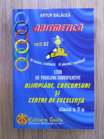 Artur Balauca - Aritmetica. Olimpiade, concursuri si centre de excelenta, clasa a V-a