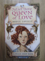 Anticariat: Bruce Coville - JuLiet Dove, queen of love