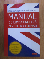 Catalin Dracsineanu, Radu Haraga - Manual de limba engleza pentru profesionisti
