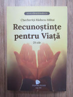 Checherita Raducu Mihai - Recunostinte pentru viata: 29 zile