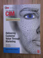 Anticariat: Colin Linton - The official CIM coursebook. Delivering customer value through marketing