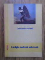 Constantin Portelli - O religie moderna universala