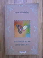 Anticariat: Corinne Wandenburg - Un fluture cu aripile arse. Am fost odata rege