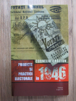 Anticariat: Cornel Craciun - Proiecte si practici electorale in 1946