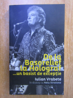 De la Basorelief la Holograf...un basist de exceptie. Iulian Vrabete in dialog cu Nelu Stratone