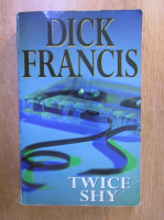 Dick Francis - Twice shy