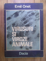 Emil Onet - Virusuri si viroze animale