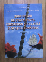 Florian Tuca - 2000 de ani de statalitate, crestinism si cultura in spatiul romanesc (volumul 1)