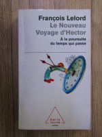 Francois Lelord - Le nouveau voyage d'hector. A la poursuite du temps que passe