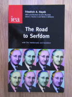 Friedrich A. Hayek - The Road to Serfdom with The Intellectuals and Socialism