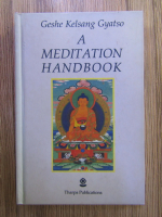 Anticariat: Geshe Kelsang Gyatso - A meditation handbook