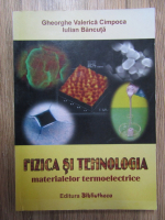 Gheorghe Valerica Cimpoaca - Fizica si tehnologia materialelor termoelectrice