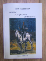 Anticariat: Ioan Gabudean - Despre Don Quijote, cu simpatie