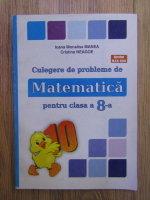 Ioana Monalisa Manea, Cristina Neagoe - Culegere de probleme de matematica pentru clasa a VIII-a