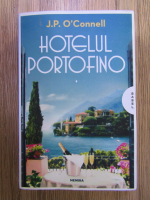 Anticariat: J.P. OConnell - Hotelul Portofino