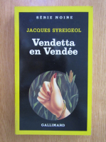 Anticariat: Jacques Syreigeol - Vendetta en Vendee