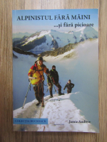Anticariat: Jamie Andrew - Alpinistul fara maini ... si fara picioare