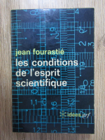 Anticariat: Jean Fourastie - Les conditions de l'esprit scientifique