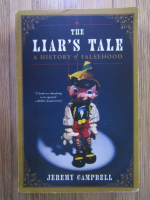Jeremy Campbell - The liar's tale. A history of falsehood