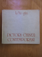 Anticariat: Li Yu Giu - Pictori chinezi contemporani