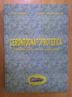Lucian Ieremia - Gerontognatoprotetica. Elemente fundamentale si aplicative