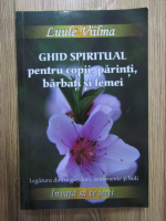 Luule Viilma - Ghid spiritual pentru copii, parinti, barbati si femei