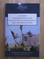 Matthew Spalding - A citizen's introduction to the Declaration of Independence and the Constitution