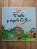 Anticariat: Merlin si regele Arthur