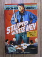 Anticariat: Michael Moore - Stupid white men