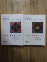 Nicolae Stroescu Stinisoara - Intrezariri. Itinerarii istorice si metaistorice (2 volume)