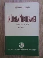 Panait Istrati - In lumea Mediteranei, volumul 2. Apus de soare (editie facsimil)