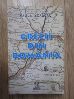 Anticariat: Paula Scalcau - Grecii din Romania