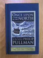 Philip Pullman - Once upon a timp in the north
