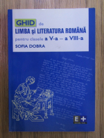 Anticariat: Sofia Dobra - Ghid de limba si literatura romana pentru clasele V-VIII