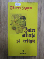 Thierry Magnin - Intre stiinta si religie