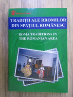 Traditii ale RRomilor din spatiul romanesc (editie bilingva)