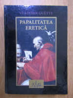 Vladimir Guettee - Papalitatea eretica