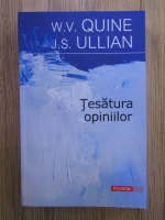 W. V. Quine, J.S. Ullian - Tesatura opiniilor